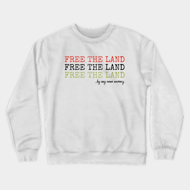 Free the Land Crewneck Sweatshirt by ArtebyJasira